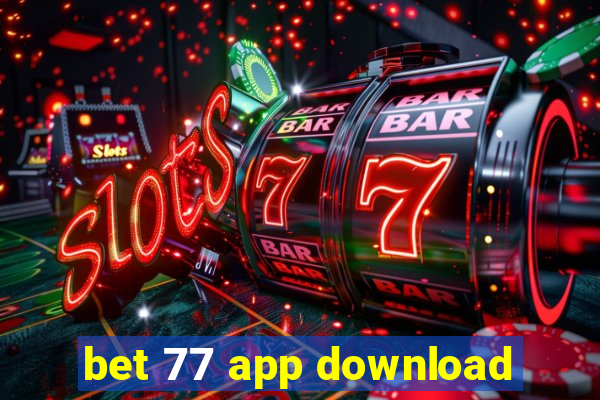 bet 77 app download